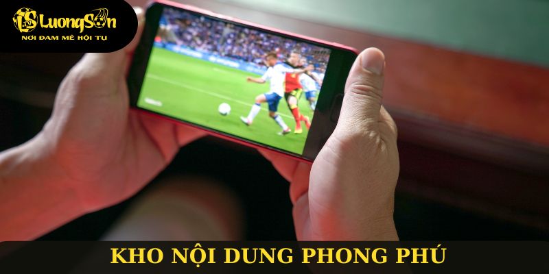 Kho nội dung phong phú đa dạng phục vụ người xem